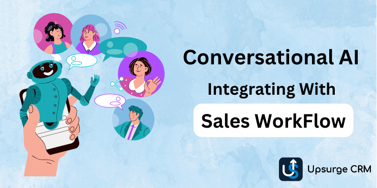 Promotional graphic showing a smartphone with a robot and several people in speech bubbles, titled "Conversational AI Integrating with Sales Workflow," featuring the Upsurge CRM logo.
