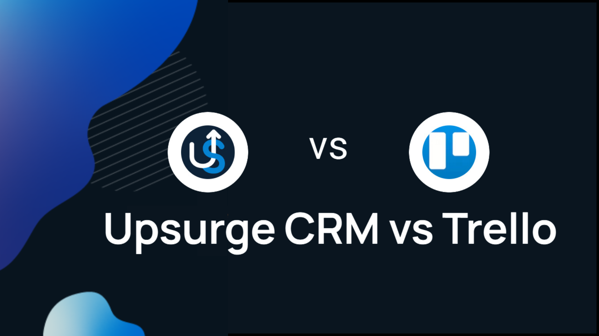 Comparison graphic showing Upsurge CRM logo on the left and Trello logo on the right, with "vs" in between.